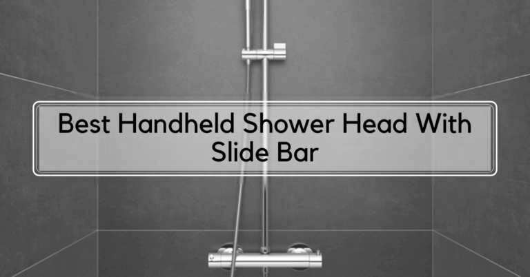 Best Handheld Shower Head With Slide Bar