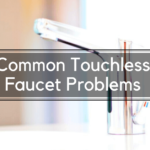 Common Touchless Faucet Problems