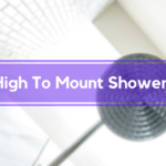 How High To Mount Shower Head