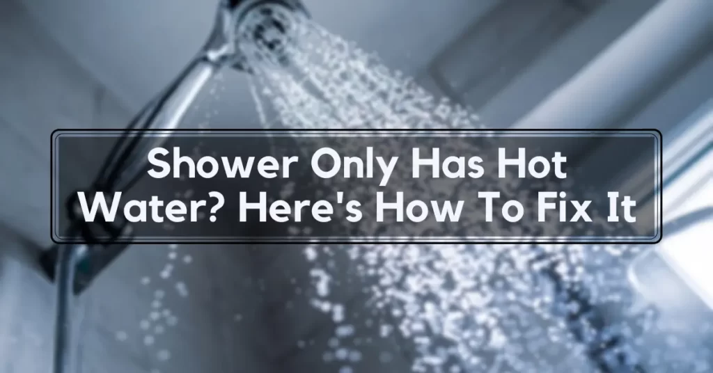 Shower Only Has Hot Water