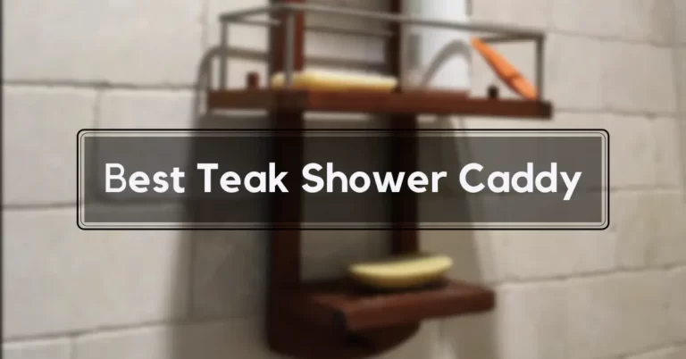 best teak shower caddy