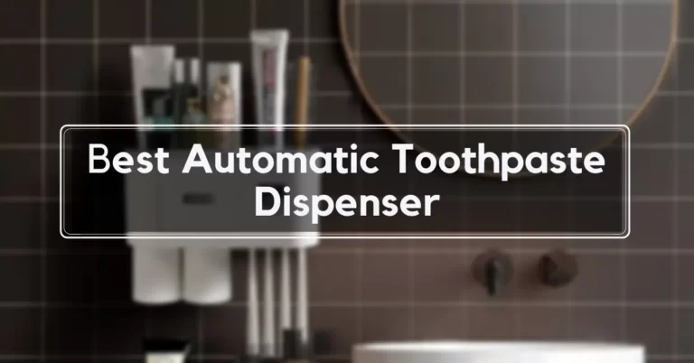 best automatic toothpaste dispenser